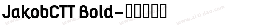 JakobCTT Bold字体转换